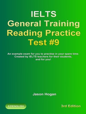 cover image of IELTS General Training Reading Practice Test #9. an Example Exam for You to Practise in Your Spare Time. Created by IELTS Teachers for their students, and for you!
